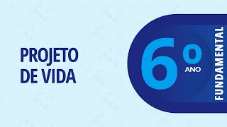 12/08/22 - 6º Ano EF - Projeto de Vida - Retomada - Memórias e histórias!