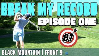 AVERAGE GOLFER vs 87 at Black Mountain Golf Club | Break My Record Front 9