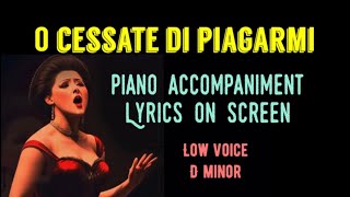 O CESSATE DI PIAGARMI Italian Classical Song for singers (low voice D minor)  piano / lyrics