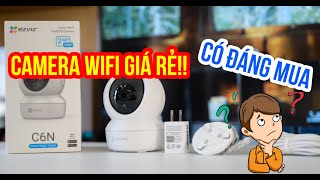 [Đập Hộp] Camera IP Hồng ngoại WIFI EZVIZ C6N 1080p 2MP - 2021 còn đáng mua???