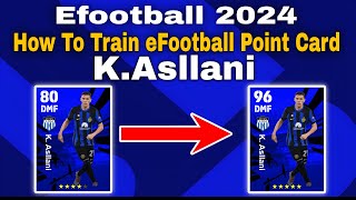 How To Train K.Asllani In Efootball 2024 | K.Asllani Max Level Pes 2024