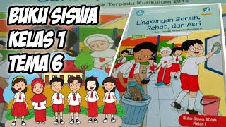 Buku Siswa Kelas 1 Tema 6 - Lingkungan Bersih Sehat Dan Asri - File PDF