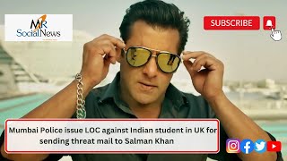 🎯🔒 Salman Khan in Danger Mumbai Police Alert as Indian Student Issued LOC for Threats 🚔| Salman NEWS