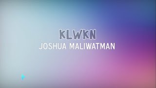 KLWKN- Joshua Maliwatman| Lyrics Cover