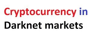 Cryptocurrency in Darknet market