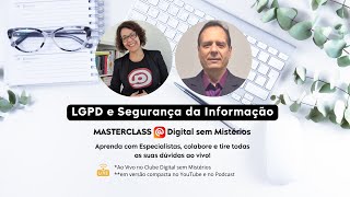 LGPD e Segurança da Informação | Masterclass Digital sem Mistérios