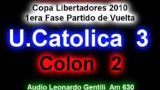 Universidad Catolica 3 (5) Colon 2 (3) Copa Libertadores 2010 (Relato Leo Gentili