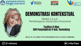 2.2.a.6 Demonstrasi Kontekstual Pembelajaran Sosial Emosional di SD | CGP Angkatan 10 Sumedang