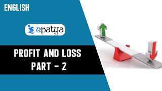 Profit and Loss (Part 2) - Explained in English | Current Affairs 2020 - Epatya #UPSC #IAS #IPS