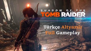 Shadow of the Tomb Raider Türkçe Altyazılı (Özet) Full Gameplay