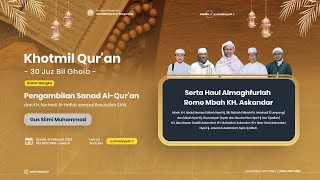 Khotmil Qur'an Bil Ghoib 30 Juz  | Pemberian Sanad Al-Qur'an Gus Silmi Muhammad | Haul KH. Askandar