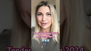 Tendenze Moda 2024 per Donne Basse: Consigli e Look su Misura #vitaover40