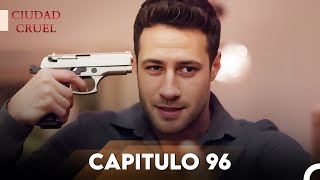 Ciudad Cruel Capítulo 96 | Doblado en Español