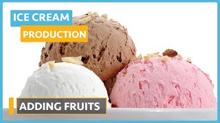 Ice Cream production (Lesson 9) - Adding Fruits