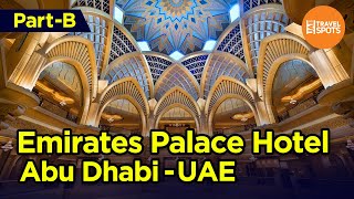 Emirates Palace Hotel, Abu Dhabi, UAE | Part 2 | قصر الإمارات