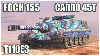 Carro 45t, T110E3 & Foch 155 • WoT Blitz Gameplay