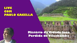 Mistério - Onde está a cidade perdida dos Incas - Vilcabamba