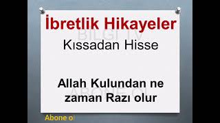 SESLİ-Allah Kulundan Ne Zaman Razı olur-İbretlik Hikayeler-Kıssadan Hisse,İbretlik Hikayeler,Bilgitv