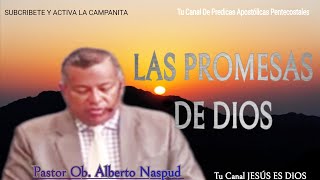 Dios y Sus Promesas/ Hno Pastor ob. Alberto Naspud. Prédicas Cristianas IeanJesus