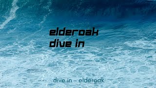 Elderoak - Dive In (Audio)