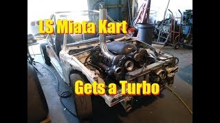 LS Turbo Miata Kart Part 12