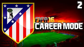 FIFA 16 | Atletico Madrid Career Mode: Vela or Töre | #2