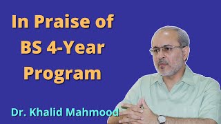 In Praise of BS 4-Year Program [Urdu/Hindi] | Dr. Khalid Mahmood