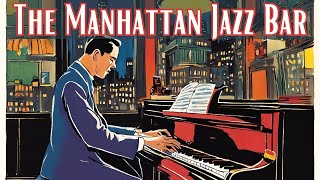 The Manhattan Jazz Bar [Jazz Hits, Best of Jazz]