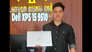 HỒI SINH LẠI DELL XPS 15 9510. MẪU DELL XPS 15 ĐÁNG MUA NHẤT NĂM 2024 TRONG TẦM GIÁ HƠN 20TR ???