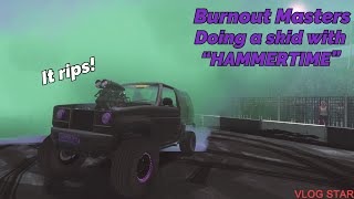 Doing a skid of “HAMMERTIME” with 5 different pads in Burnout Masters!