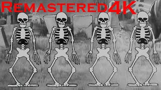 Skeleton Dance 4K Remaster (watch 2x speed)