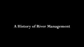 A History of River Management