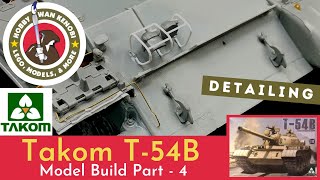 Plastic Scale Model Build - Takom T-54B 1/35 - Part 4, Detailing