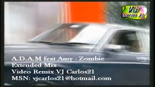 A D A M feat Amy - Zombie Extended Version - Edição Vj Carlos 21