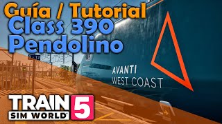 Train Sim World - Guía / Tutorial de la Class 390 Pendolino