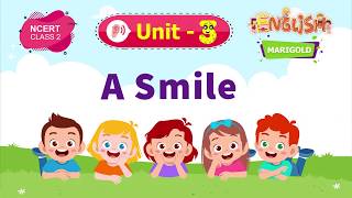 A Smile - Marigold Unit 3 – NCERT English Class 2 [Listen}