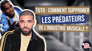 DRAKE x R.KELLY : COMMENT SUPPRIMER LES PRÉDATEURS DE L'INDUSTRIE ?