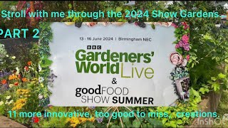 Stroll Again Through Gardener’s World Garden Creations  2024 ; Part 2. Inspirational gardens.