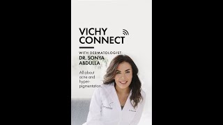 All About Hyperpigmentation With Dr. Abdulla | Vichy Laboratoires