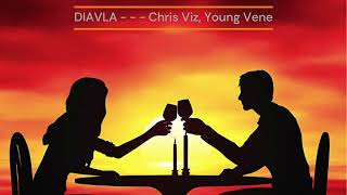 DIAVLA - - - Chris Viz, Young Vene