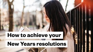 How to achieve your goals