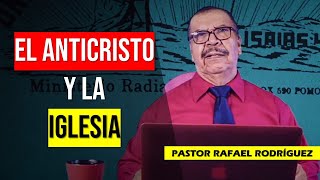 PASTOR RAFAEL RODRIGUEZ 2024 | EL ANTICRISTO Y LA IGLESIA | Predicaciones Cristianas 2024