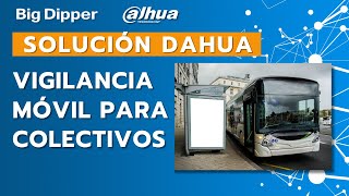 Solución vigilancia móvil para colectivos - Dahua