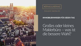 Großes oder kleines Maklerbüro: was ist die bessere Wahl? – Immobilienwissen für jeden Tag