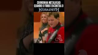 CHIMBINHA METALHEAD: QUANDO O FORRÓ ENCONTRA O MEGADETH #shorts  #megadeth