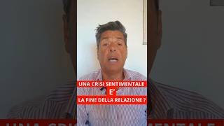 una crisi sentimentale è la fine di un relazione? #shorts  #psicologia #psicologo #attrazione