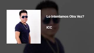 Lo Intentamos Otra Vez ICC (ESTRENO 2020) AUDIO HQ