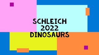 SCHLEICH 2022 DINOSAURS  *with pictures*