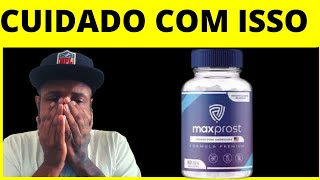 🔴CUIDADO Maxprost FUNCIONA ? Maxprost VALE A PENA ? é Bom? Maxprost  EFEITO COLATERAL -  Maxprost