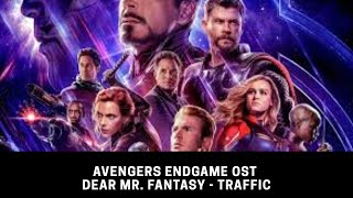 Avengers Endgame OST,  Dear Mr. Fantasy • Traffic